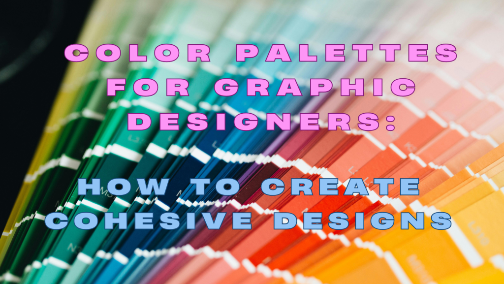 Color Palettes for Graphic Designers